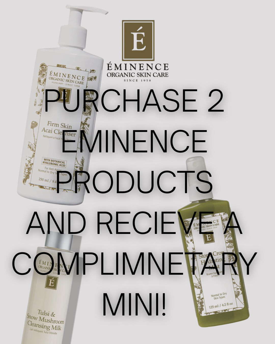 Piurchase 2 eminience products and recie ve a complimnetary mini! (1).png