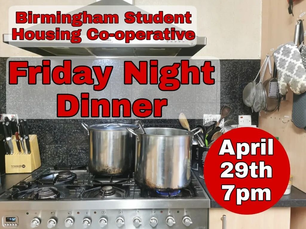This Friday (29th) join BSHC for the return of Friday Night Dinner! 
Sorts open at 7pm with food to be served at 8pm, we will be cooking a delicious vegan chilli and rice!
If you&rsquo;d like to see what landlord-free living looks like, or if you jus