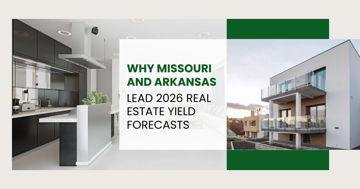 Why Missouri and Arkansas Lead 2026 Real Estate Yield Forecasts