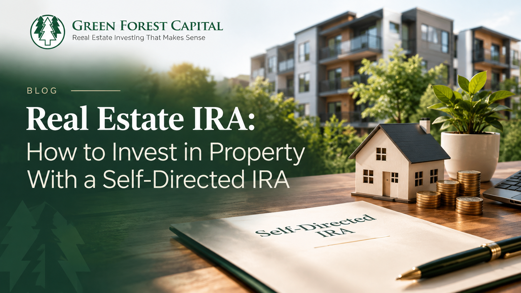 Real Estate IRA: How to Invest in Property With a Self-Directed IRA