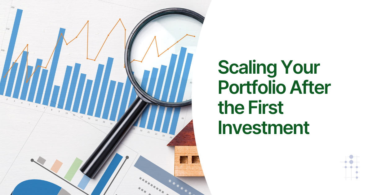 Scaling a real estate portfolio after making the first investment