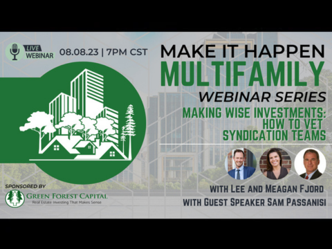 Multifamily Webinar Series: Making Wise Investments and How to Vet Syndication Teams.