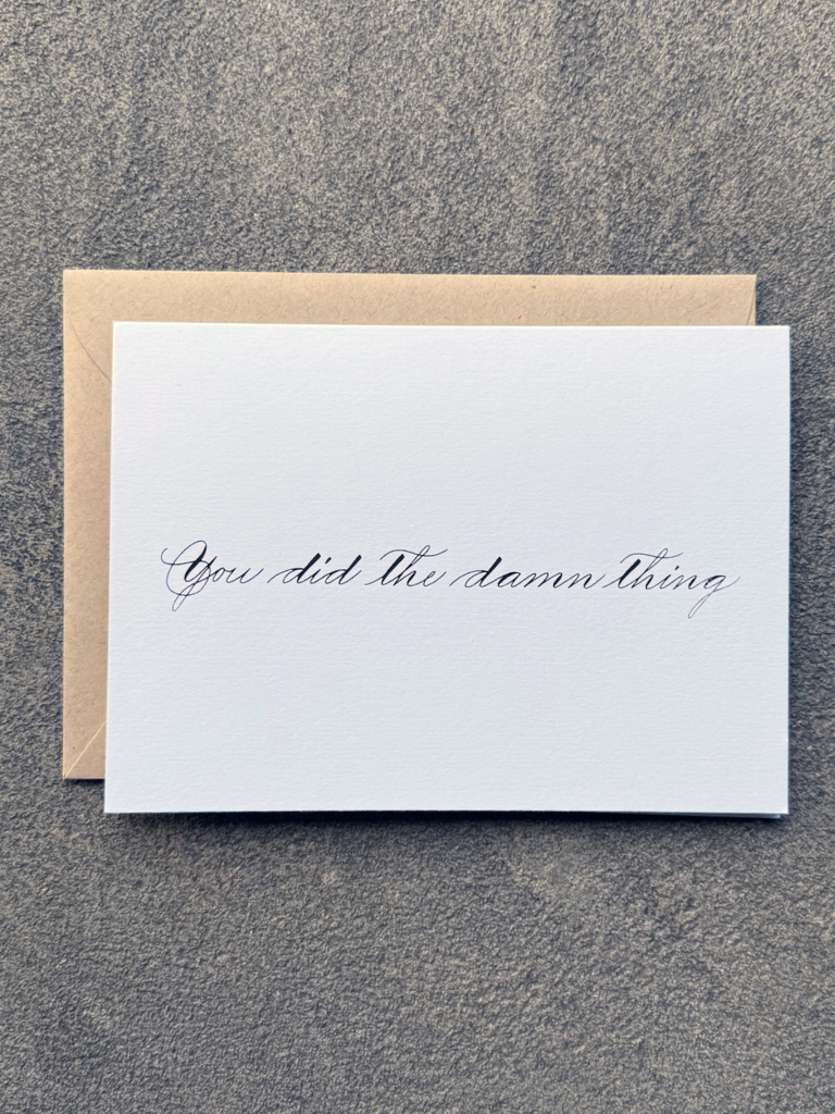 You Did The Damn Thing Card (white w/ black ink)