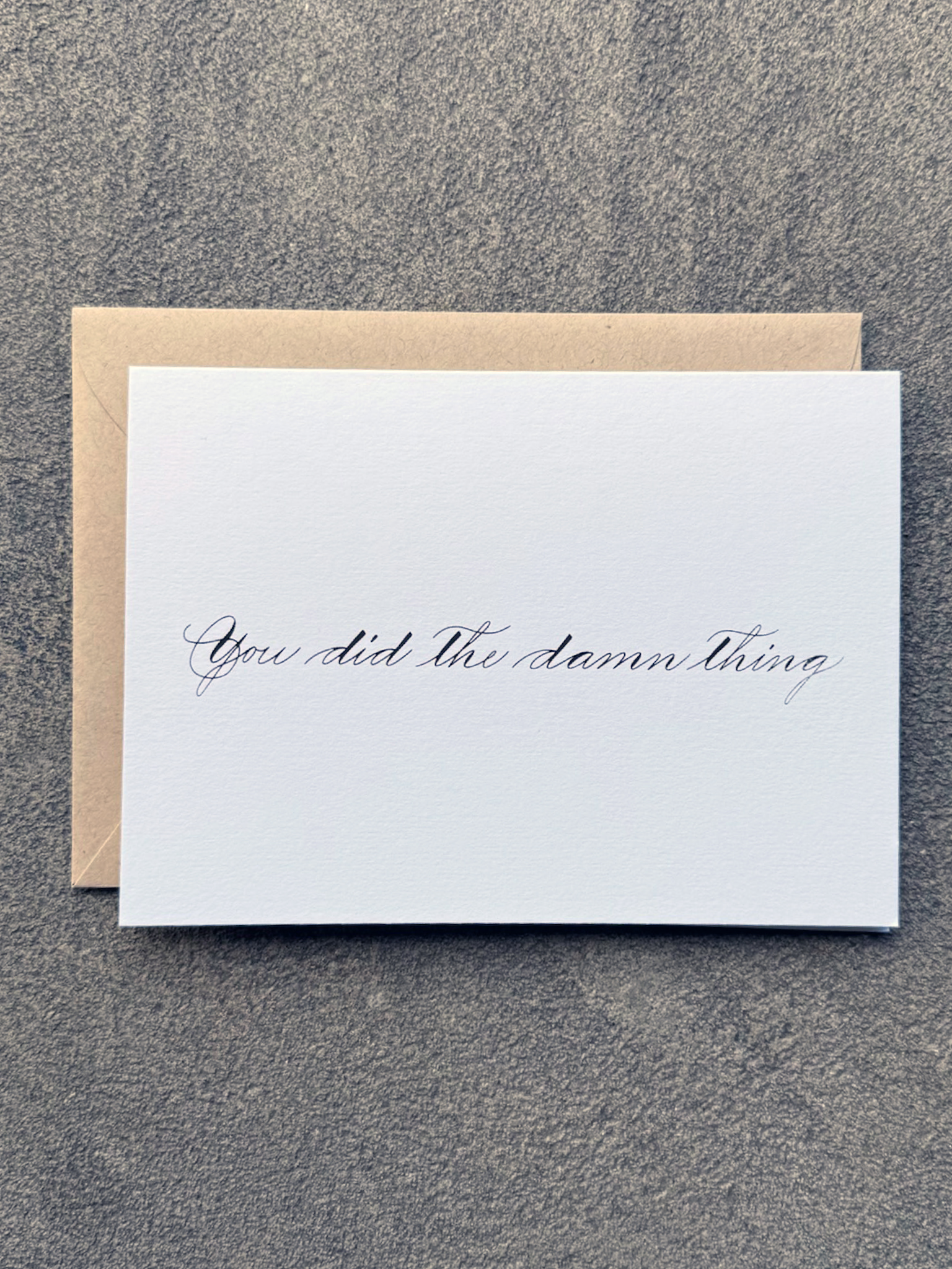 You Did The Damn Thing Card (white w/ black ink)