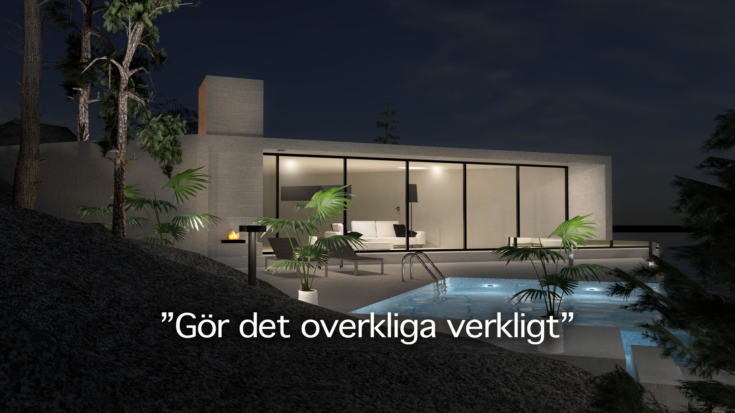 Modern villa med utomhuspool på natten, stora fönster som visar en skimrande inomhuslägenhet, omgiven av träd och gröna växter, med texten 'Gör det overkliga verkligt'.