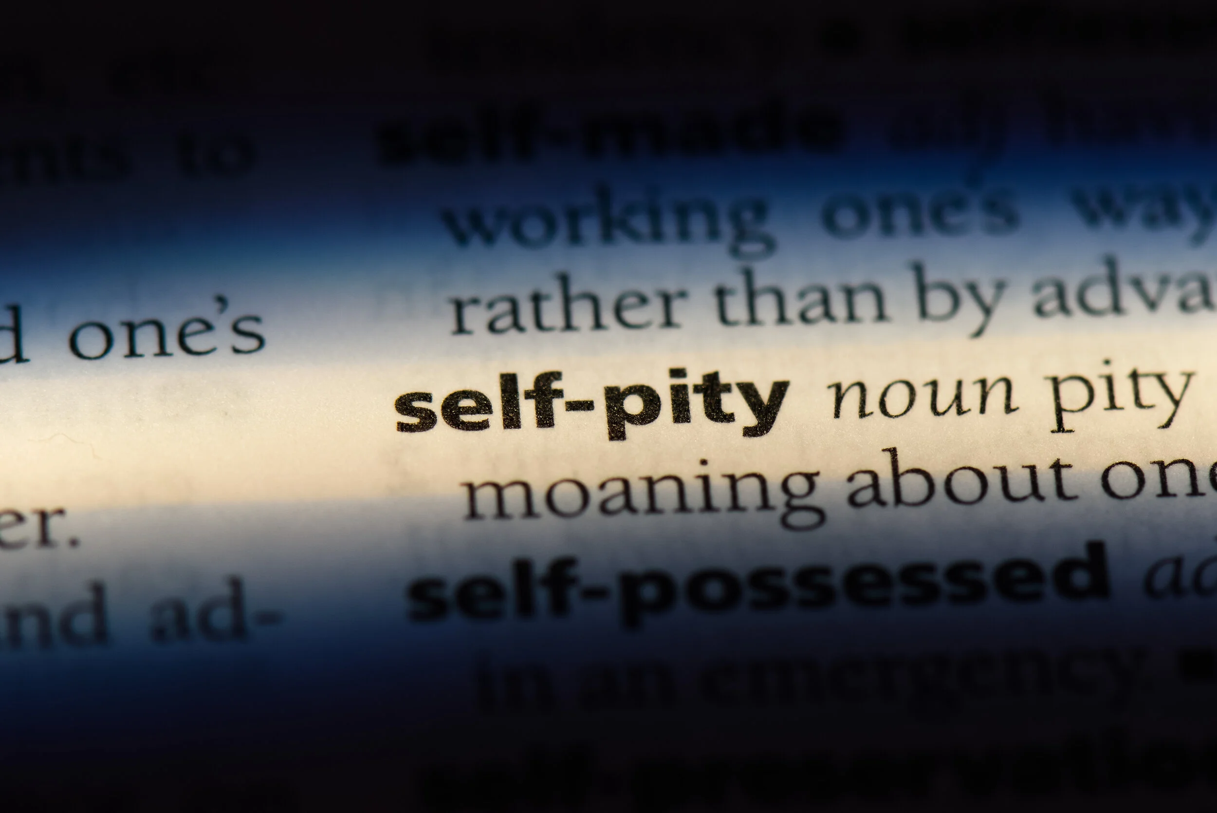 Stop Feeling Sorry For Yourself