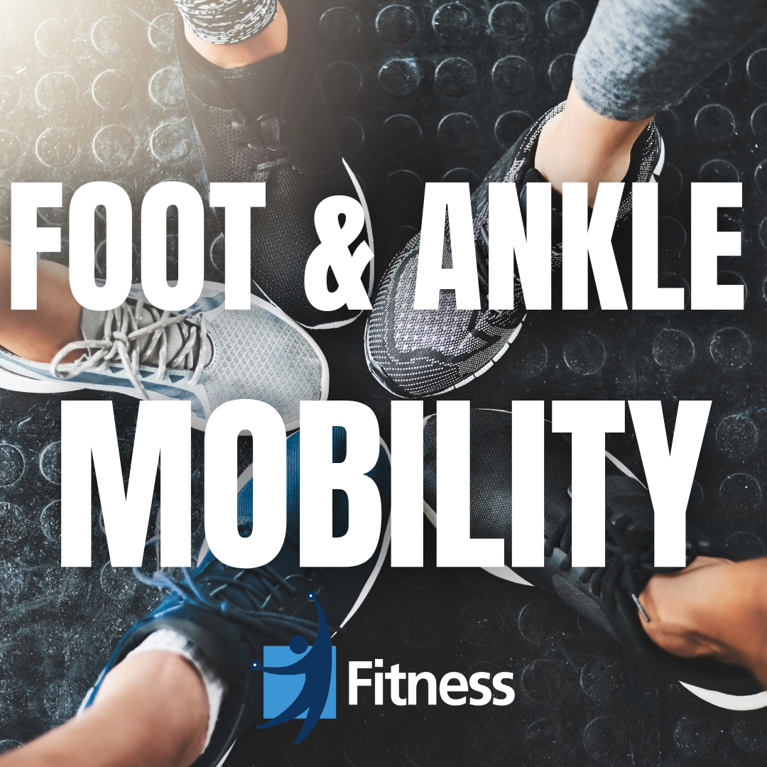Foot &amp; Ankle Mobility