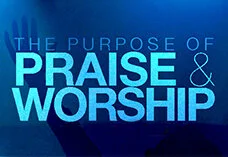 The Purpose Of Praise And Worship