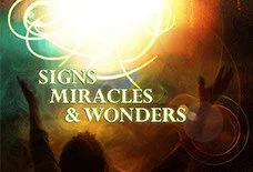Signs, Miracles &amp; Wonders
