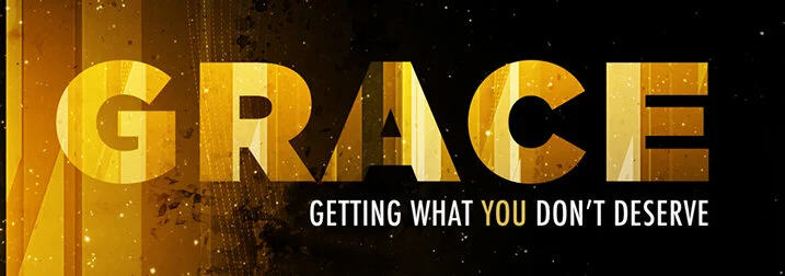Grace - Getting What You Don't Deserve