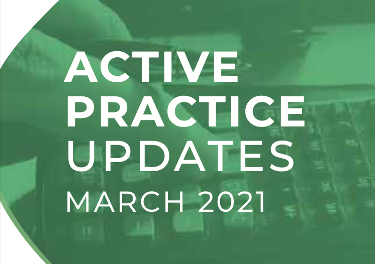 ACTIVE PRACTICE UPDATES - March 2021