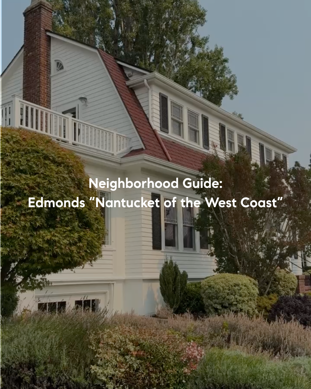 Neighborhood Guide: Edmonds “Nantucket of the West Coast”