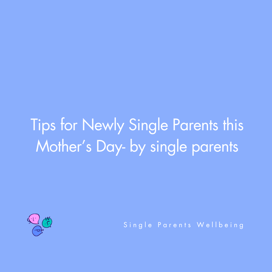 Tips for Newly Single Parents on Mother's Day