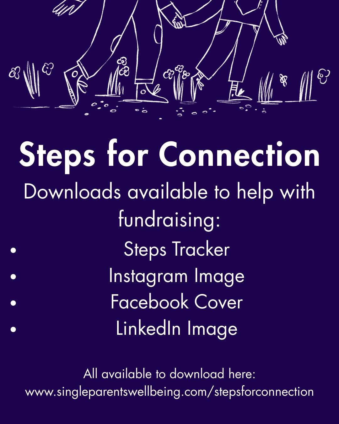 If you've signed up already you will hopefully have spotted our handy downloads on our Steps for Connection page on the website. 

Do head over to www.singleparentswellbeing.com/stepsforconnection to download your steps tracker and posts to share on 