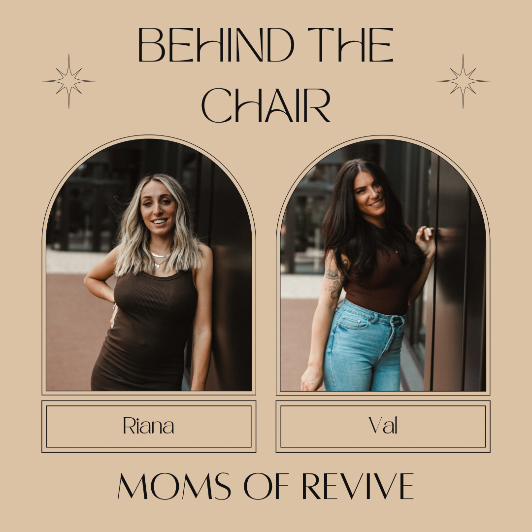 Behind the Chair with Riana & Val
