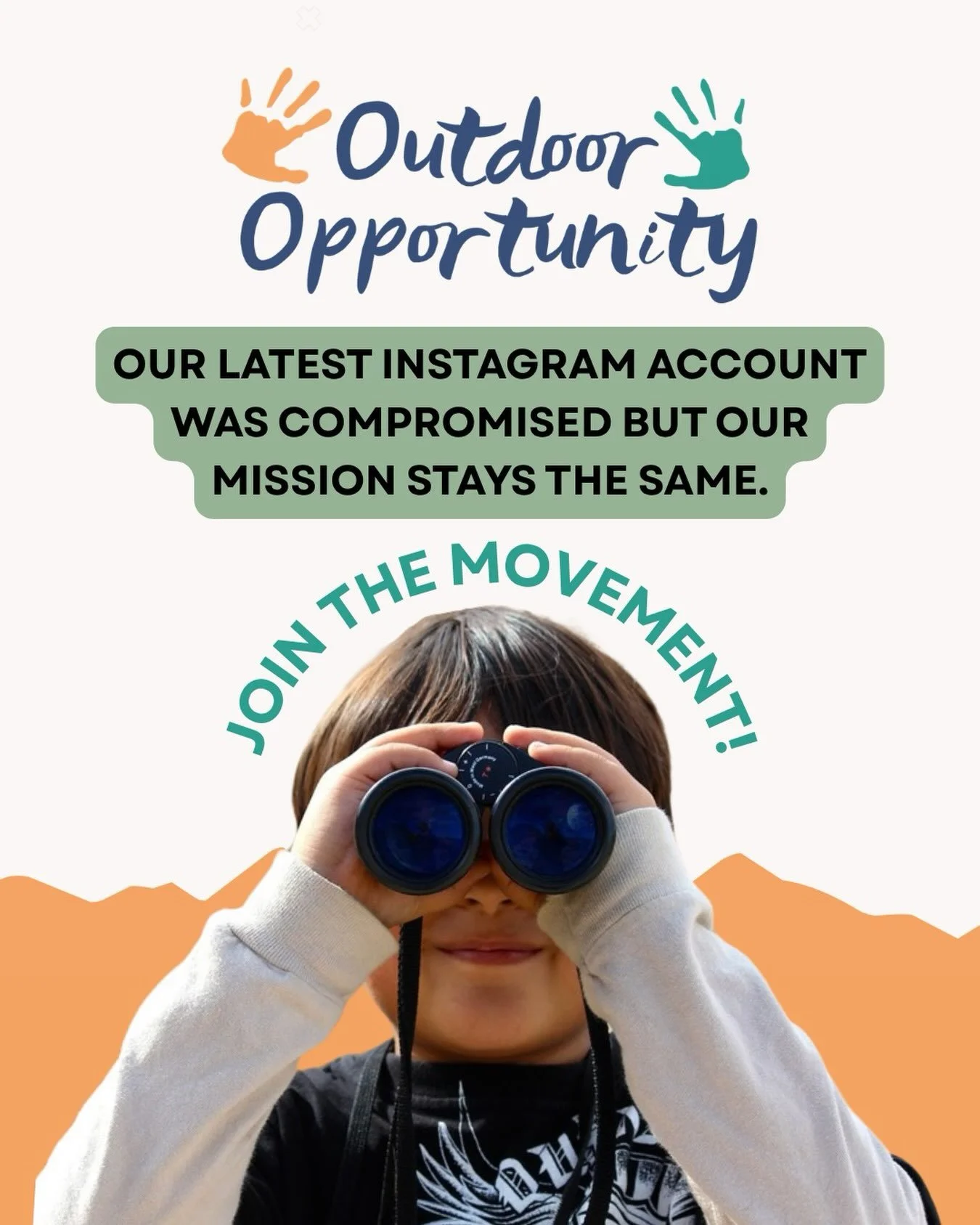 Our latest social media account was compromised, so we have had to create a new one. And despite this setback, our mission stays the same.

Join our movement by supporting us and following us at @outdoor.opportunity