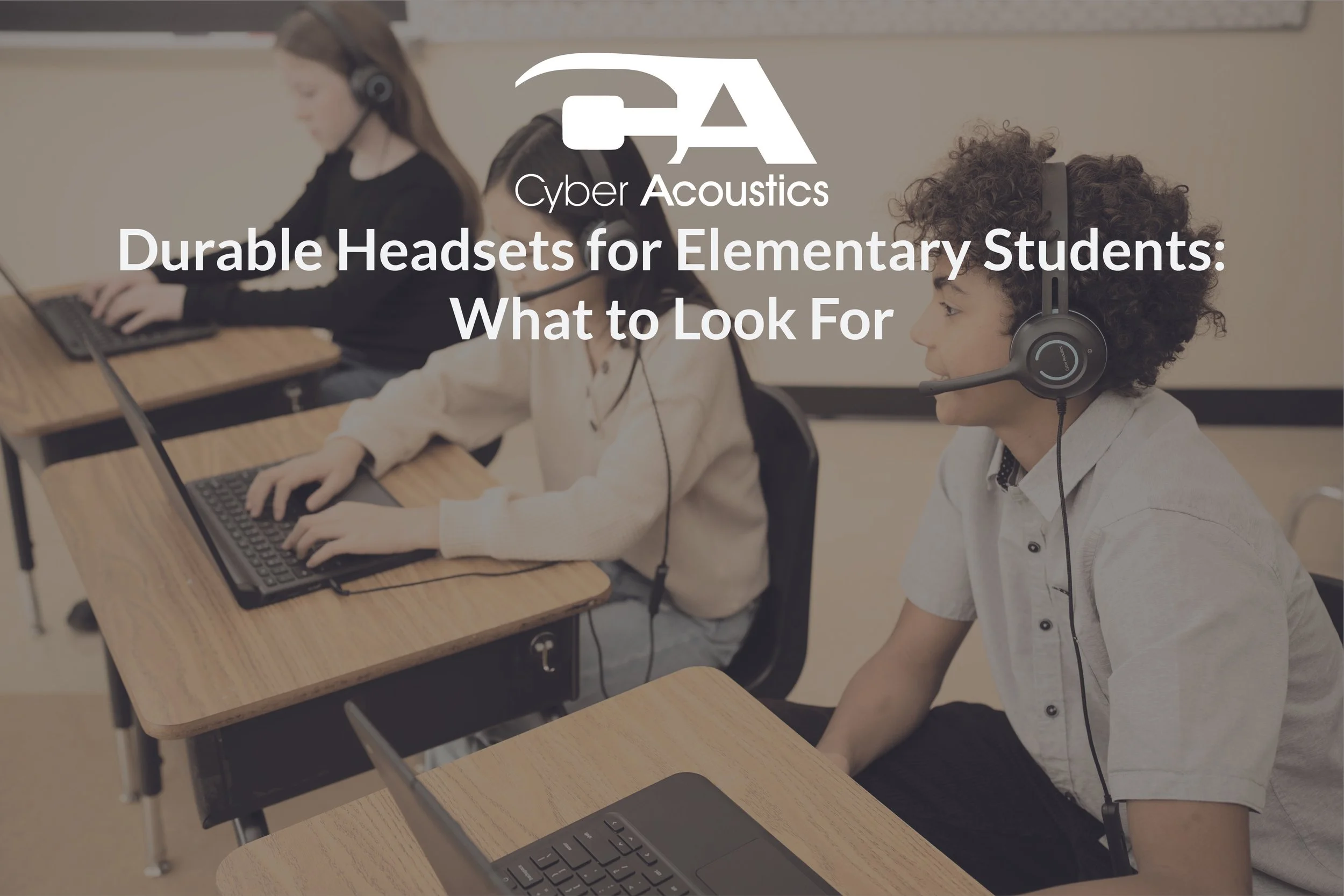 Durable Headsets for Elementary Students: What to Look For