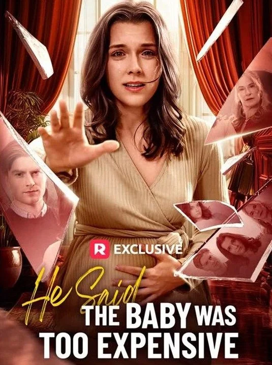 Reel short exclusive He Said The Baby Was Too Expensive