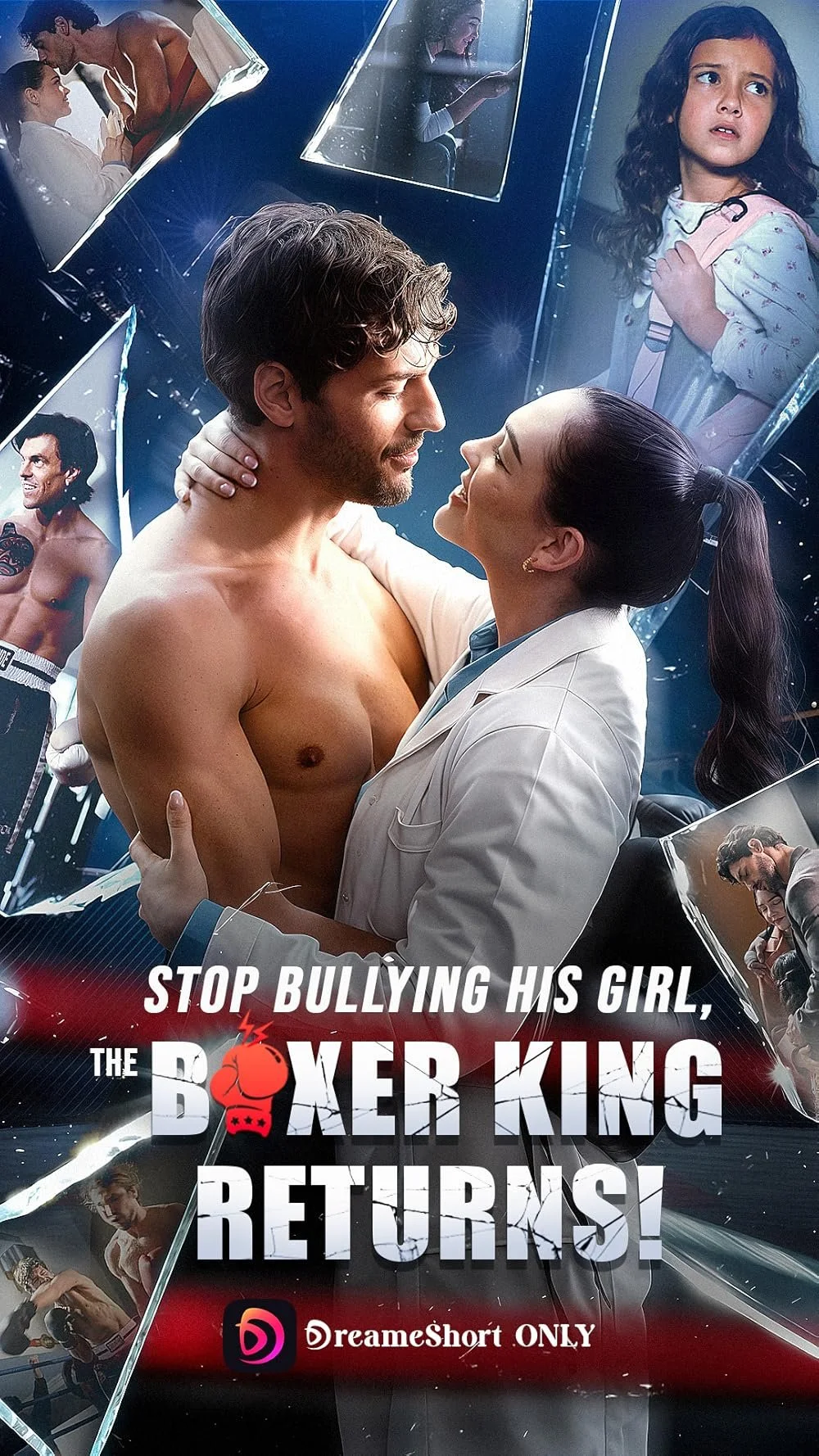 DreameShort Only - Stop Bullying His Girl, The Boxer King Returns!
