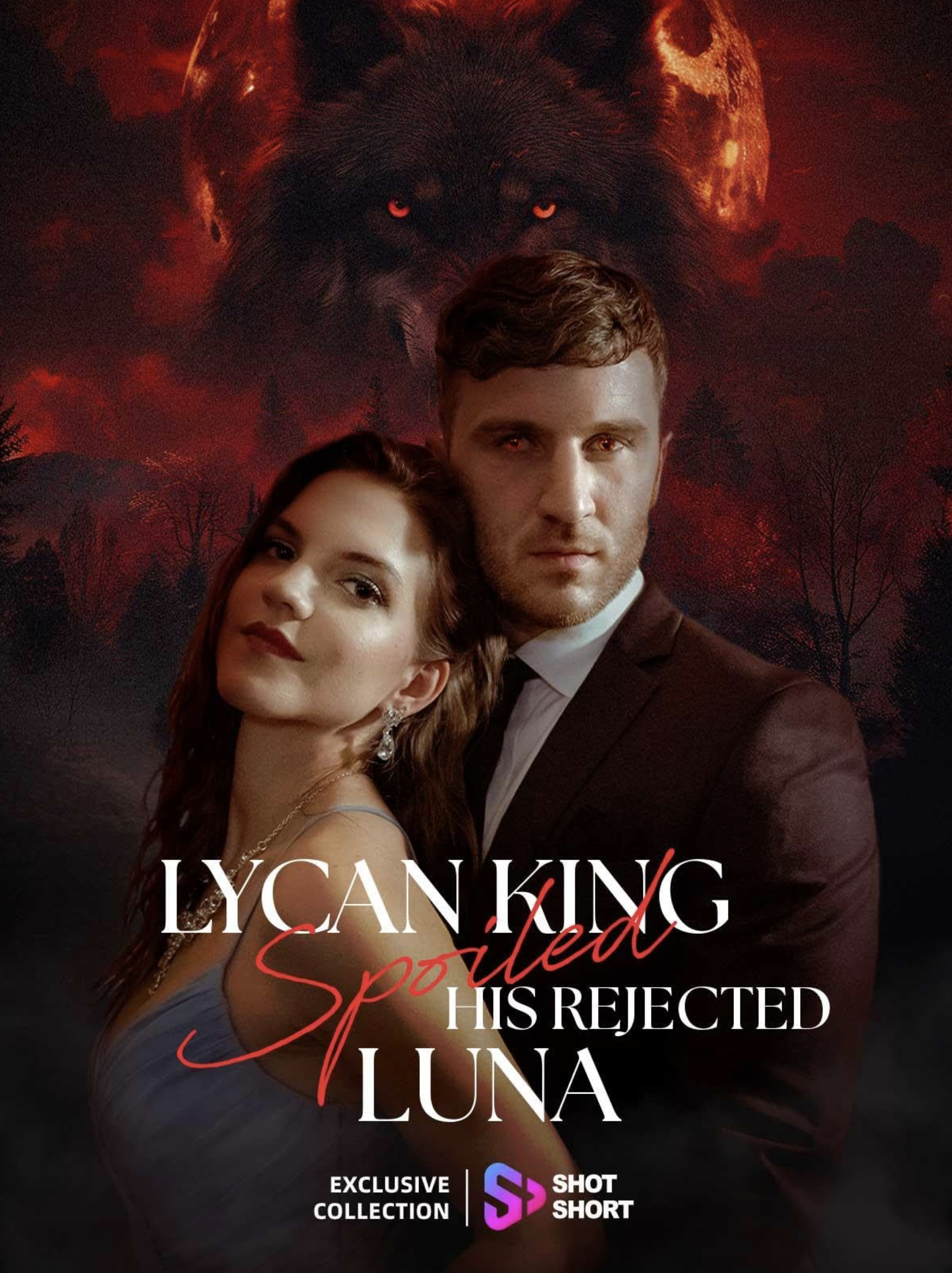 Shotshort Vertical Microdrama - Lycan King spoiled his rejected Luna