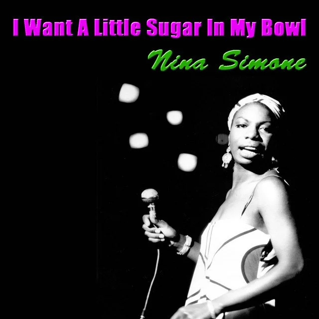 I Want a Little Sugar in my Bowl