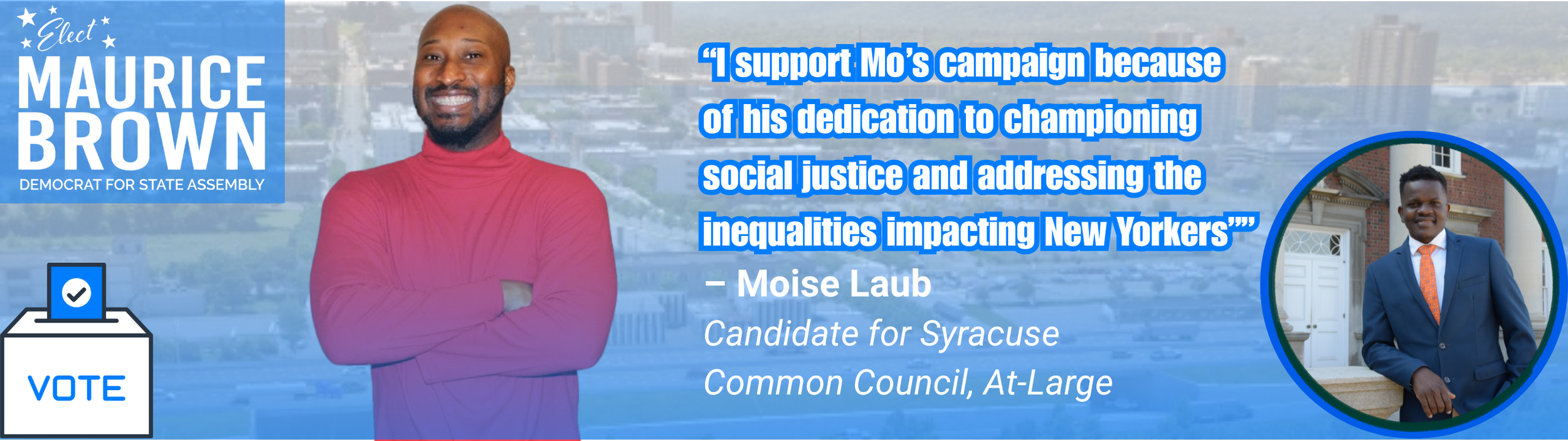 Promotional graphic for Maurice Brown's campaign for Syracuse Common Council, At-Large. Features a large photo of Maurice Brown smiling with arms crossed, wearing a pink shirt, with a quote supporting Mo's campaign. Includes a smaller circular photo of Maurice Brown in a suit in front of a building, and a voting box icon with a checkmark and the word "VOTE". The background shows a cityscape.