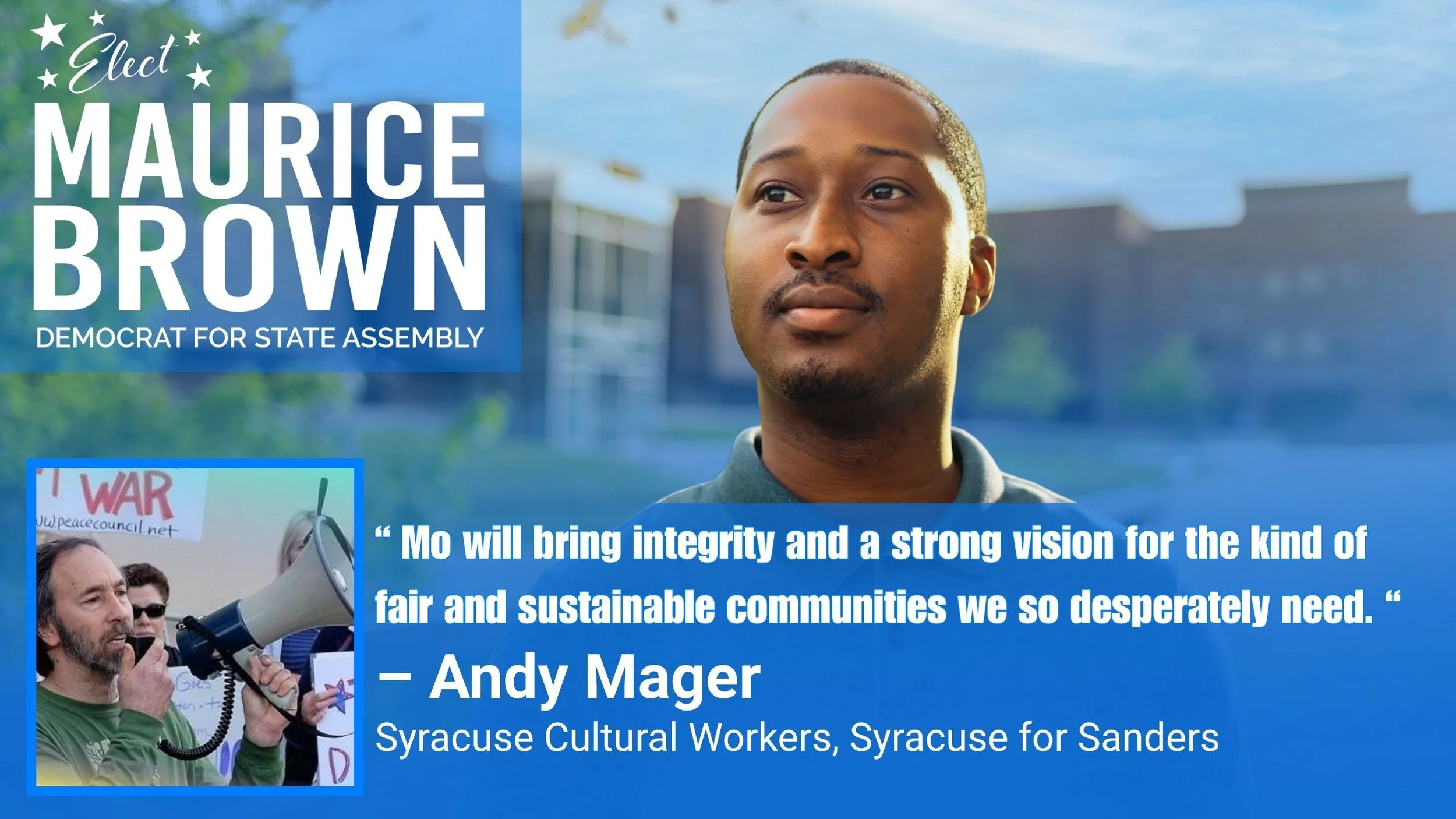 Campaign poster featuring a young man with a serious expression promoting Maurice Brown for state assembly, with quotes about integrity, strong vision, and sustainable communities, and a photo of a man with a megaphone at a protest or rally holding a sign that says 'WAR'.