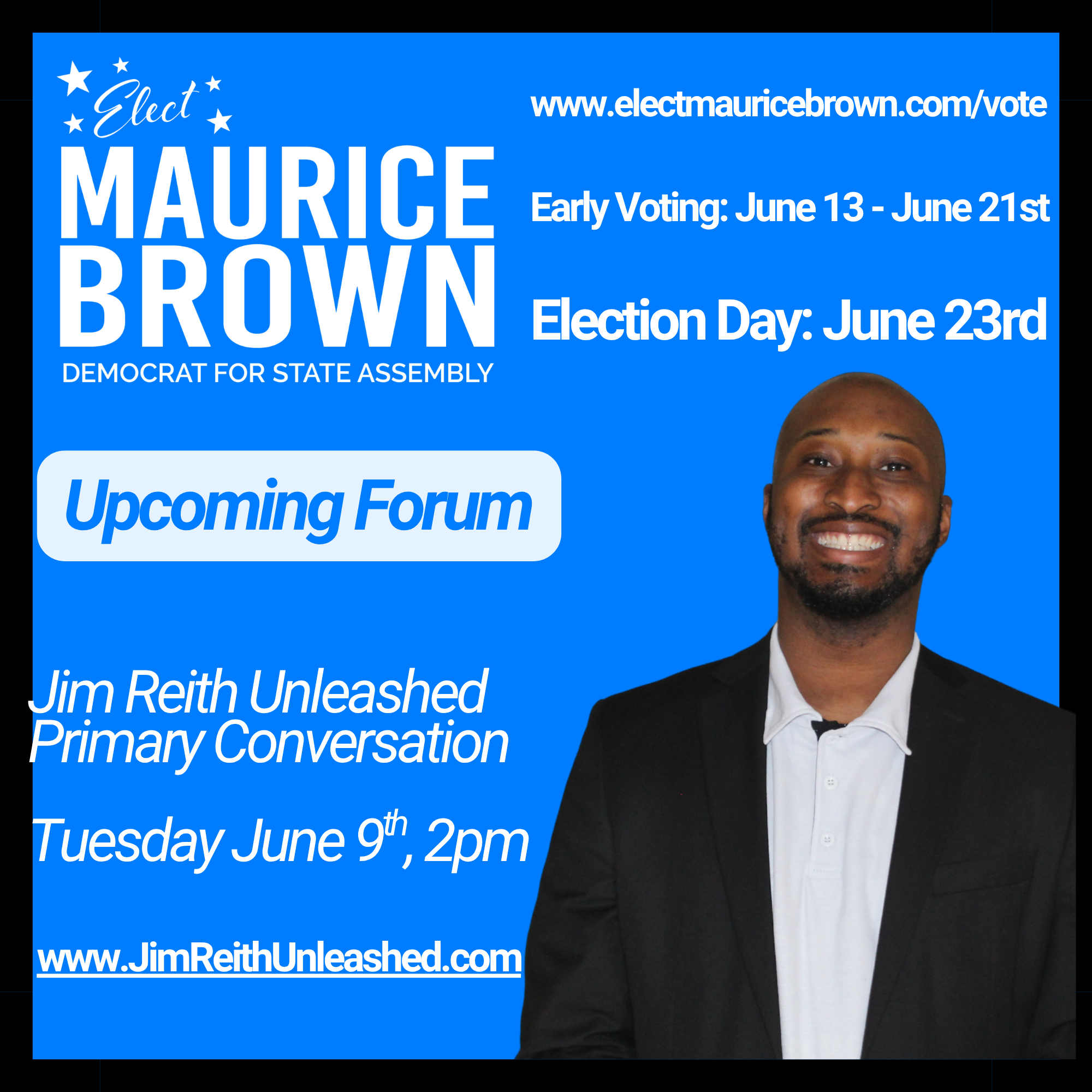 A campaign advertisement for Maurice Brown, a Democrat running for state assembly. The ad includes his name, early voting dates June 13-21, election day June 23rd, and a URL for more information. Part of Maurice Brown's face is visible, smiling and dressed in a suit and tie.