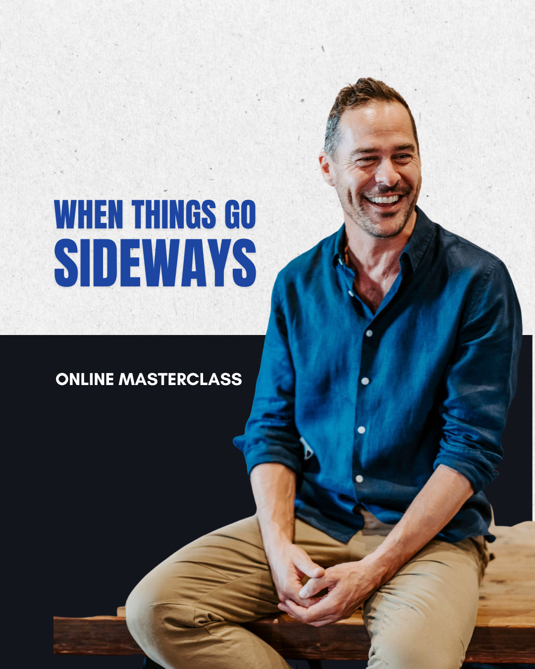 WHEN THINGS GO SIDEWAYS: Online Masterclass 19th AUG