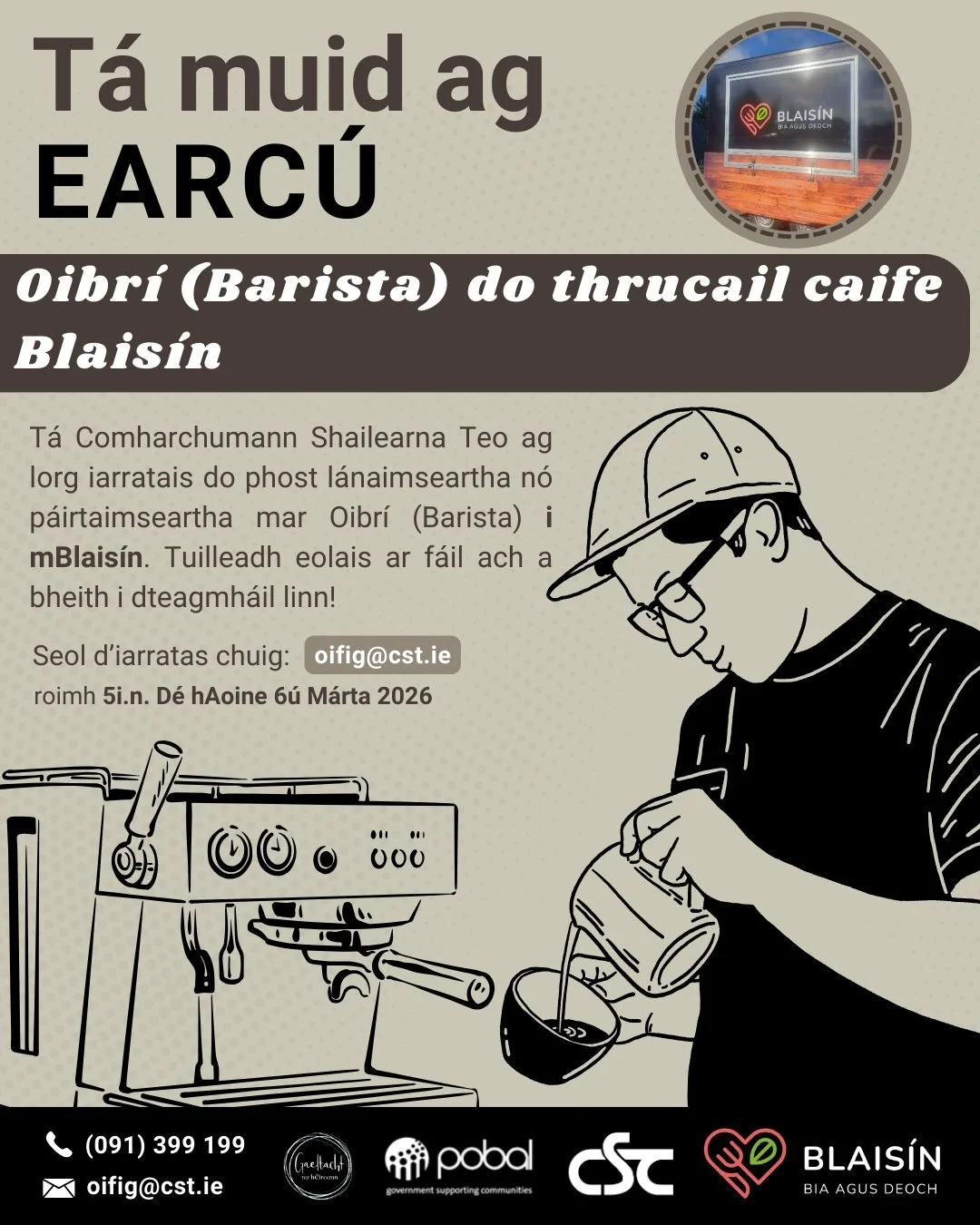 An bhfuil suim agat in earn&aacute;il a bheatha? T&aacute; muid ag lorg oibr&iacute; barista do Mhol Caife Shailearna, Blais&iacute;n. ☕ Ba cheart litir iarratais chomh maith le CV a sheoladh chugainn roimh an 5:00i.n., D&eacute; hAoine 6 M&aacute;rt