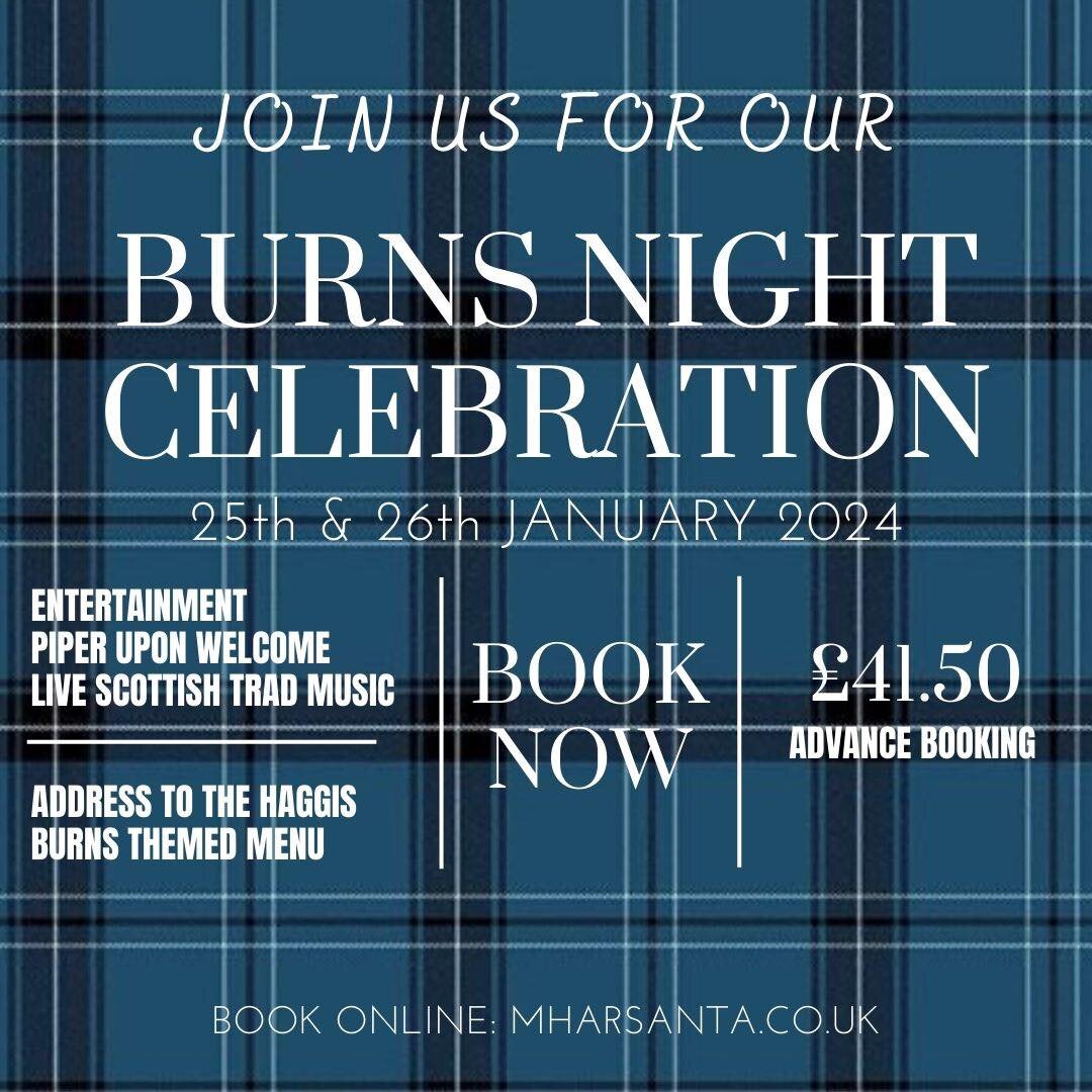 Join us in celebration of Robert Burns this January💙

Thursday 25th January 2024 19:00
Friday 26th January 2024 20:00

Tickets can be bought via www.mharsanta.co.uk for &pound;41.50pp!

The night will include 🏴󠁧󠁢󠁳󠁣󠁴󠁿:
Night of entertainment
W