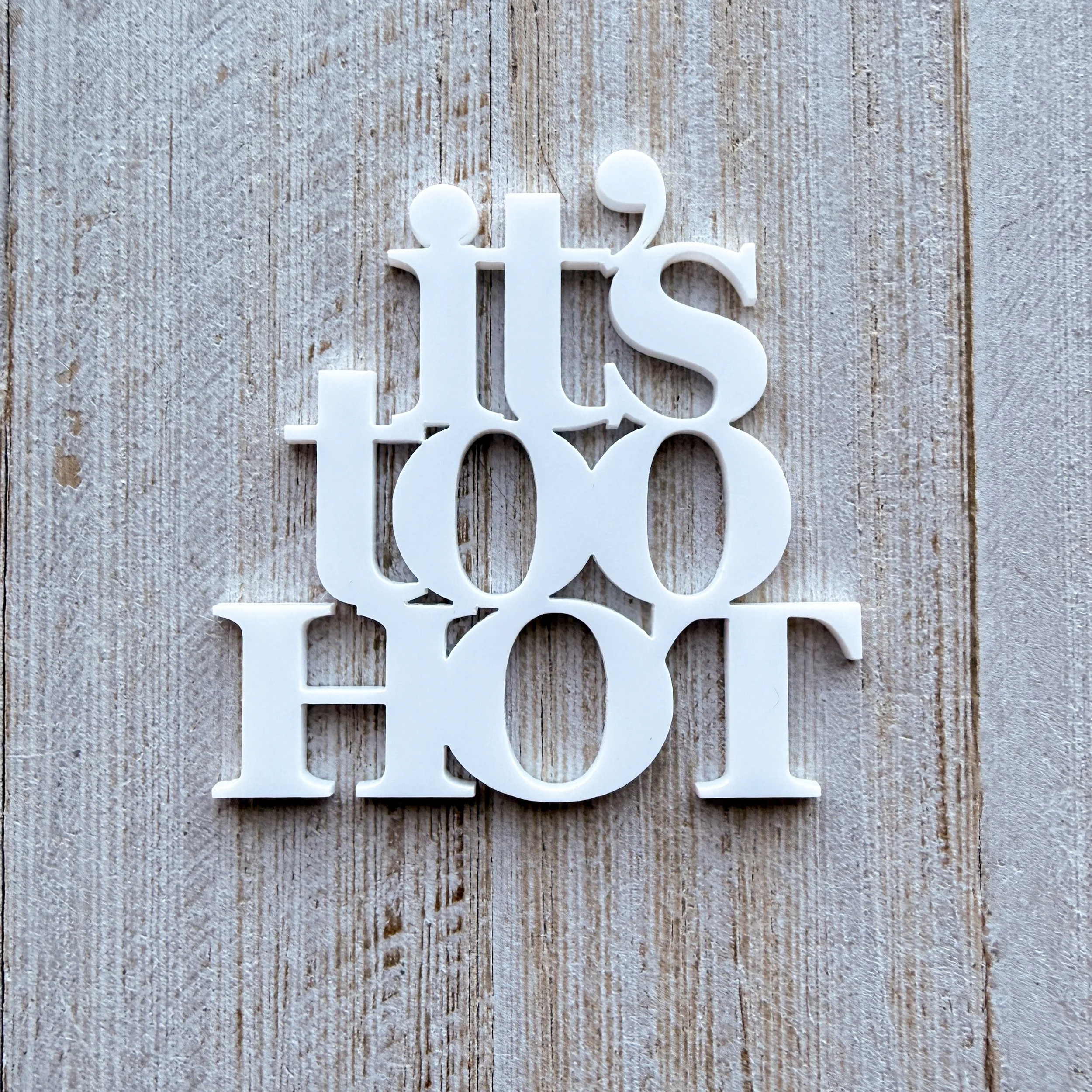 White - It's too Hot