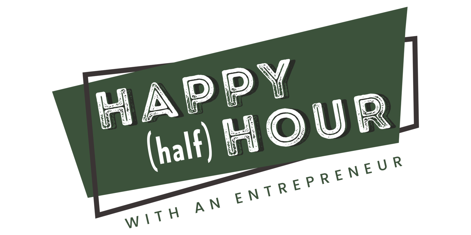Happy (Half) Hour with an Entrepreneur