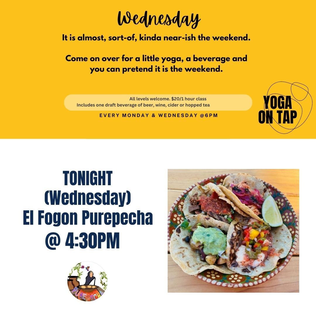 It is Wednesday! Yoga on tap at 6pm. Lots of reasons to come join us - a great class with a rotating cast of yogis, a draft beverage of your choice (wine, cider or beer) and a really great community of people. Make an evening of it and grab a bite fr