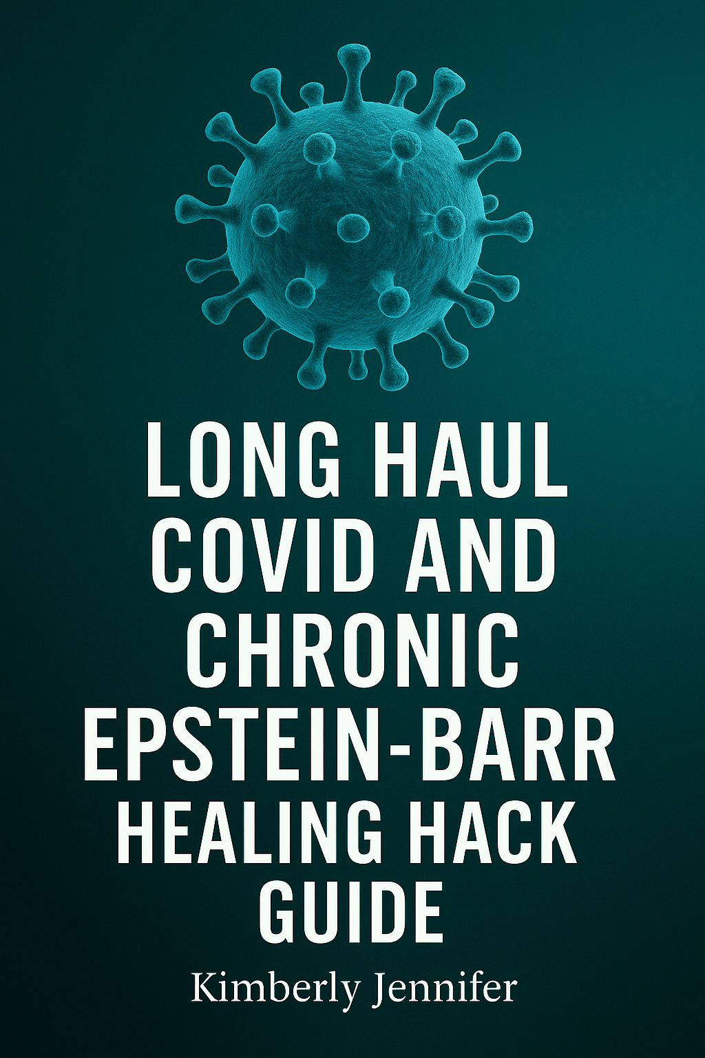 Long Haul COVID and EBV Healing Hack guide cover image
