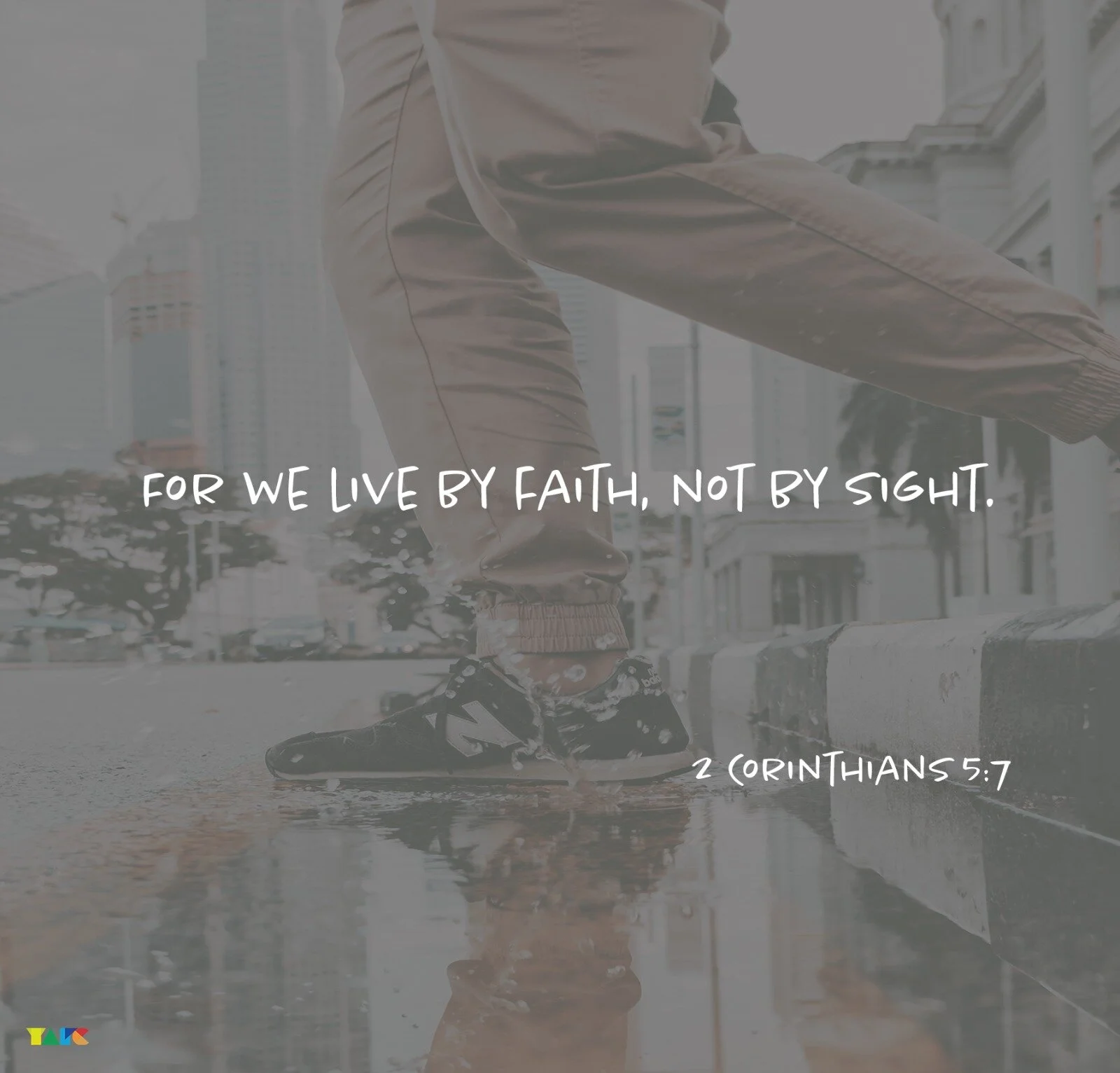 FOR WE WALK BY FAITH NOT BY SIGHT!