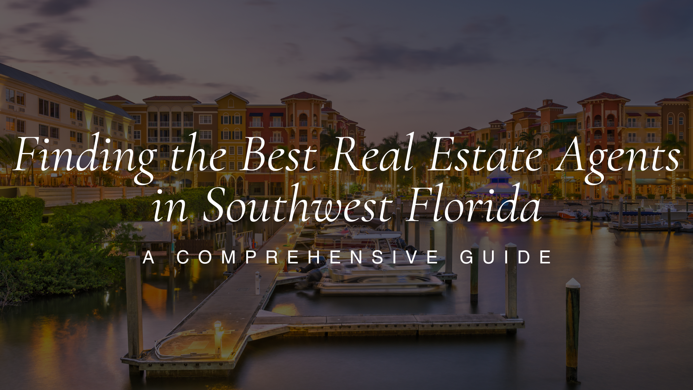 Finding the Best Real Estate Agents in Cape Coral, Fort Myers & Southwest Florida: A Comprehensive Guide