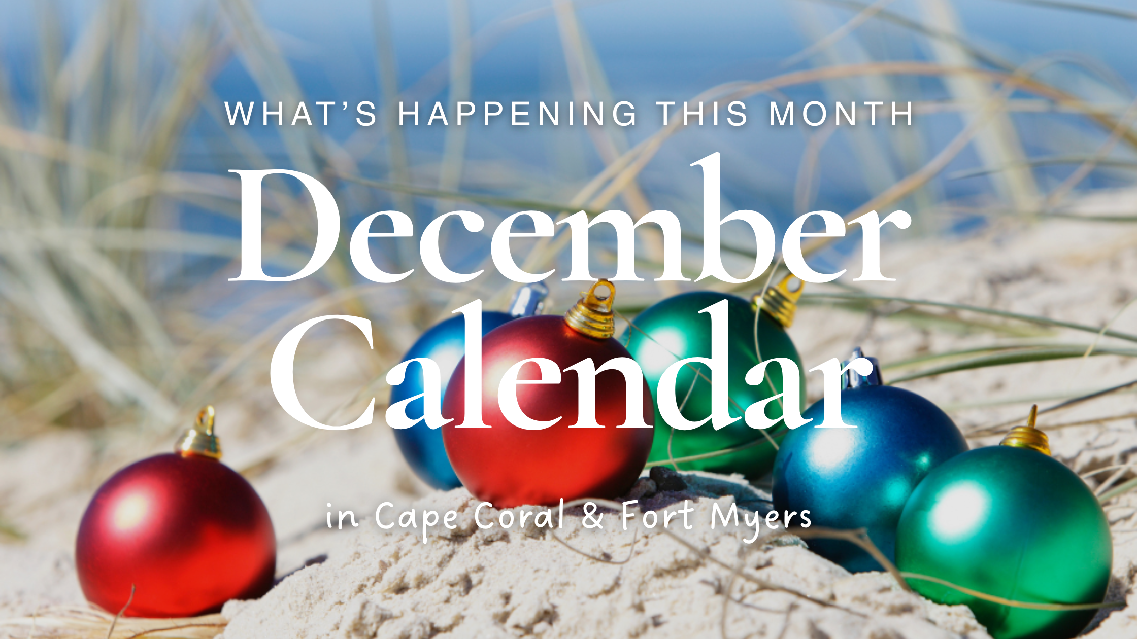 December 2025 in Cape Coral &amp; Southwest Florida: Holiday Lights, Boat Parades &amp; New Openings