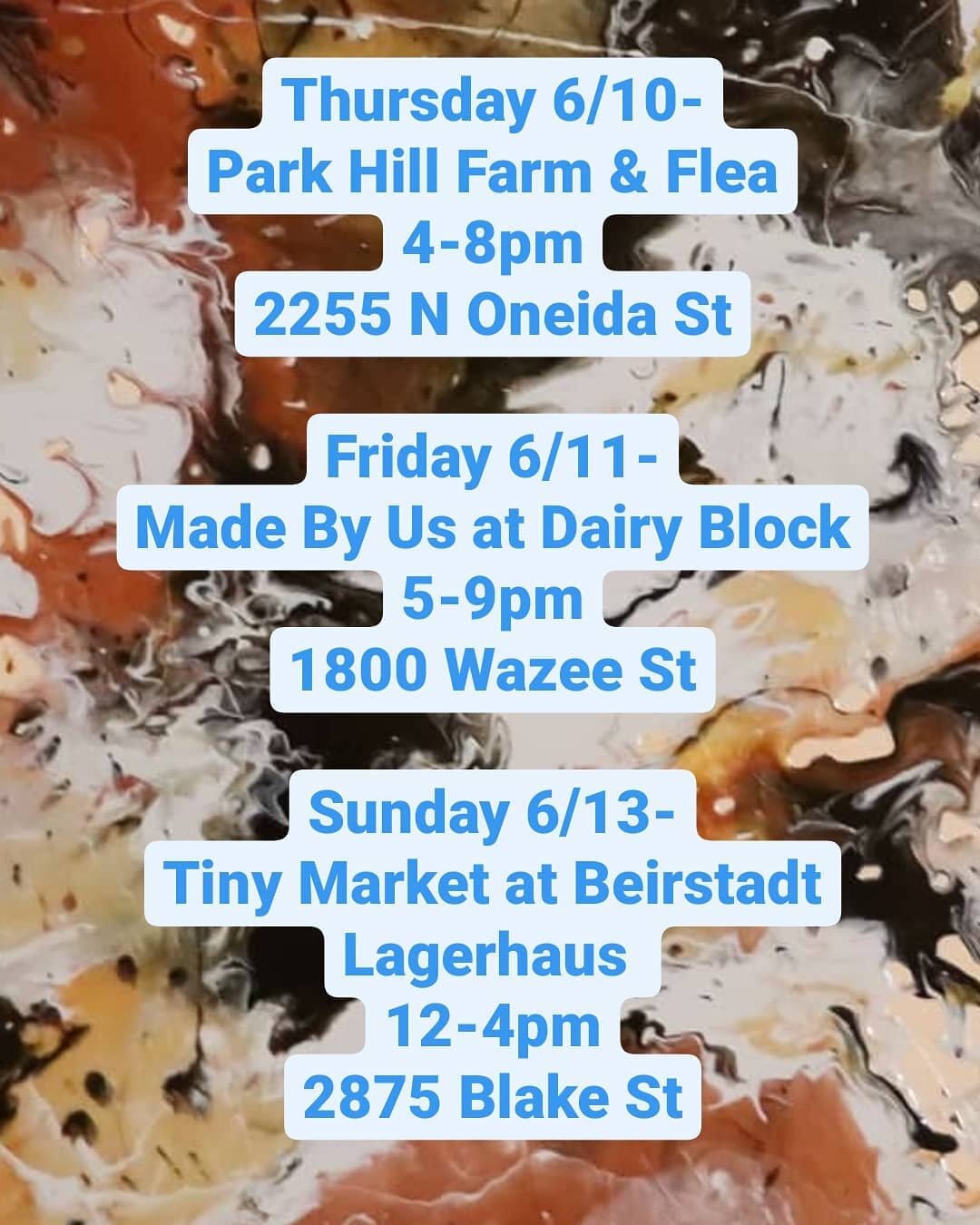 This week's pop up schedule! The weather should be nice and warm 🌞 See you there!

#localartist #denverartist #denverlocalbusiness #supportsmallbusiness #abstractart #popupmarket #pourpainting #shoplocal #shopsmall