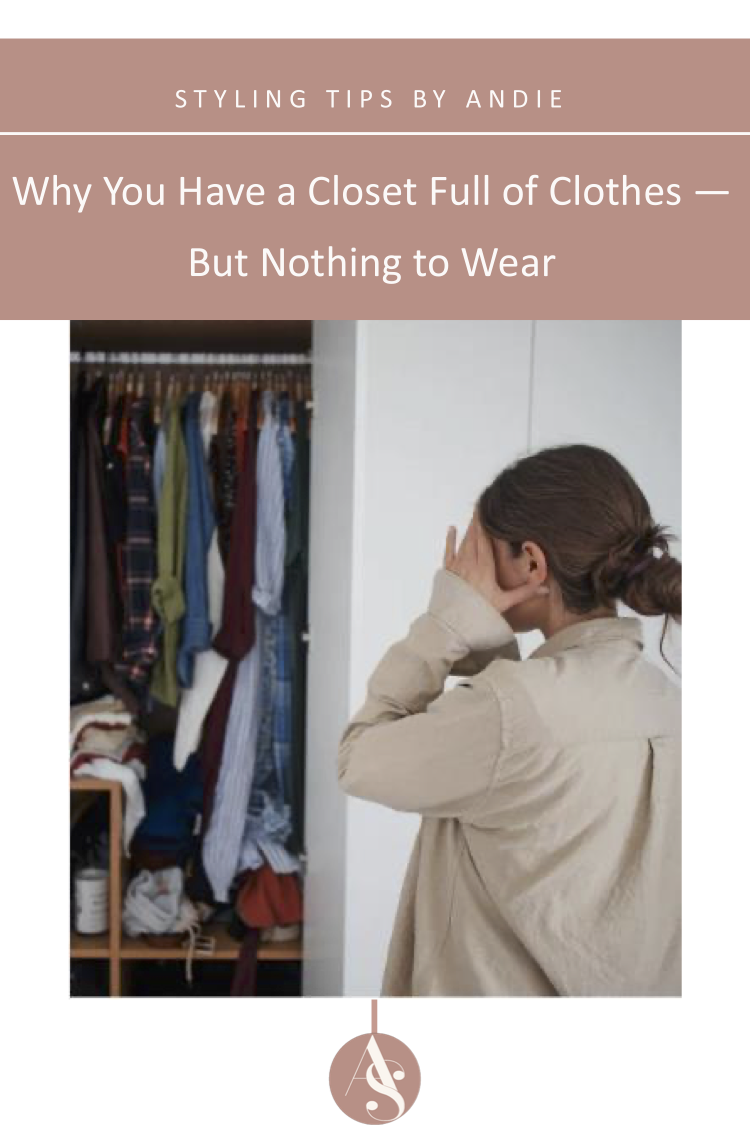 Why You Have a Closet Full of Clothes — But Nothing to Wear