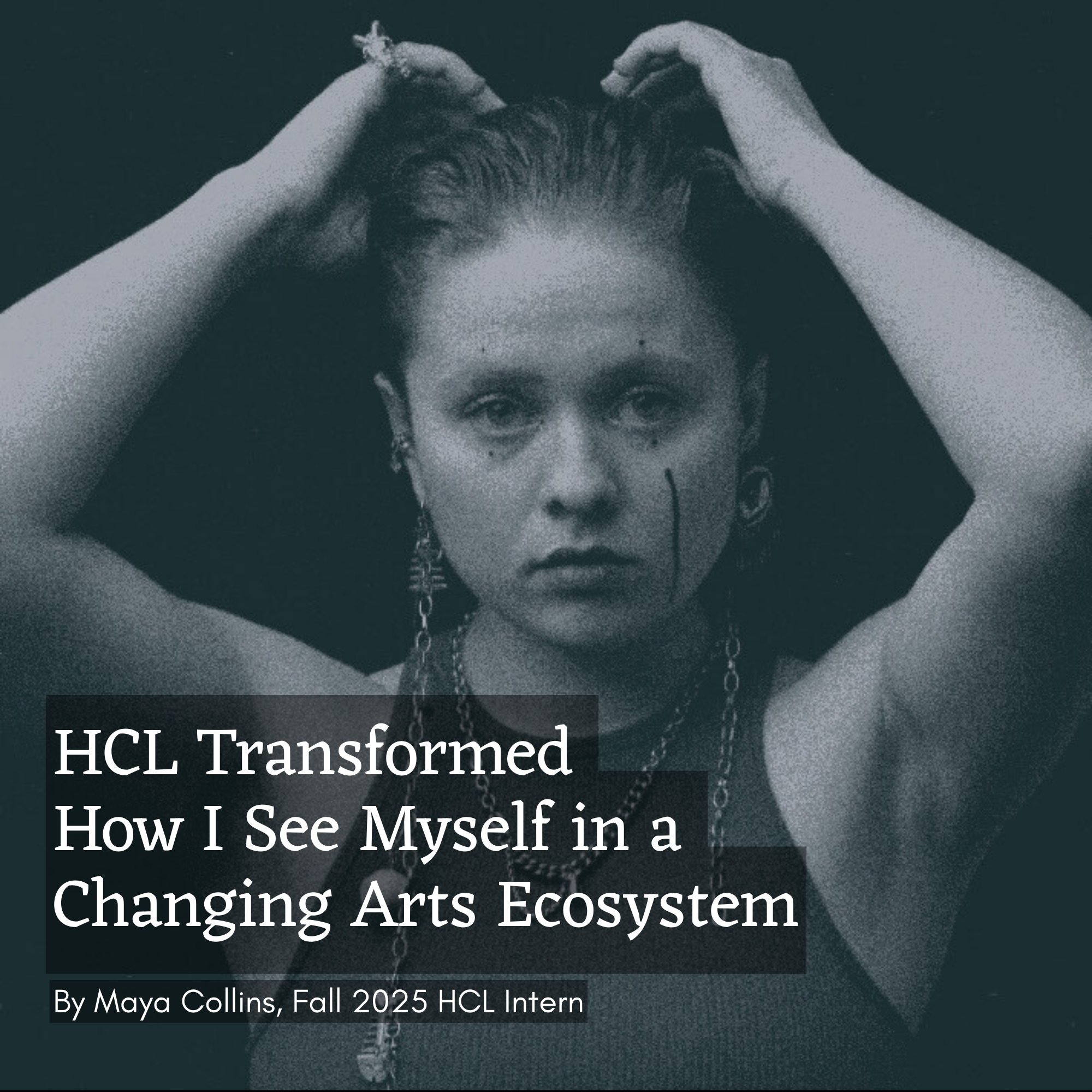 HCL Transformed How I See Myself in a Changing Arts Ecosystem