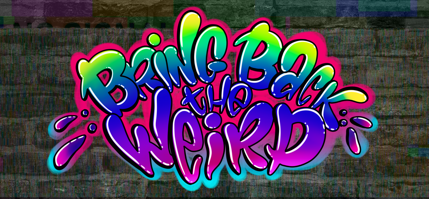 Colorful graffiti style logo of "Bring Back the Weird"