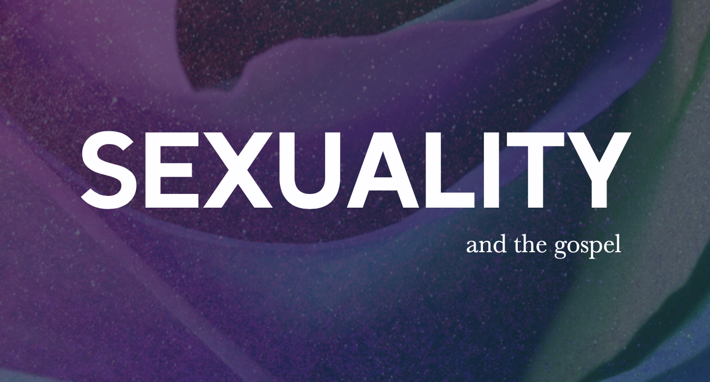 Sexuality and the Gospel