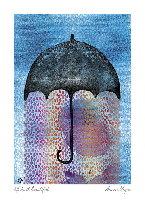 Make it beautiful.

The illustration features an umbrella.
The rain is falling and becomes a rainbow when passing through the object.
The title "Make it beautiful" explain that everything is a matter of point of view.
It's up to you to turn annoying 