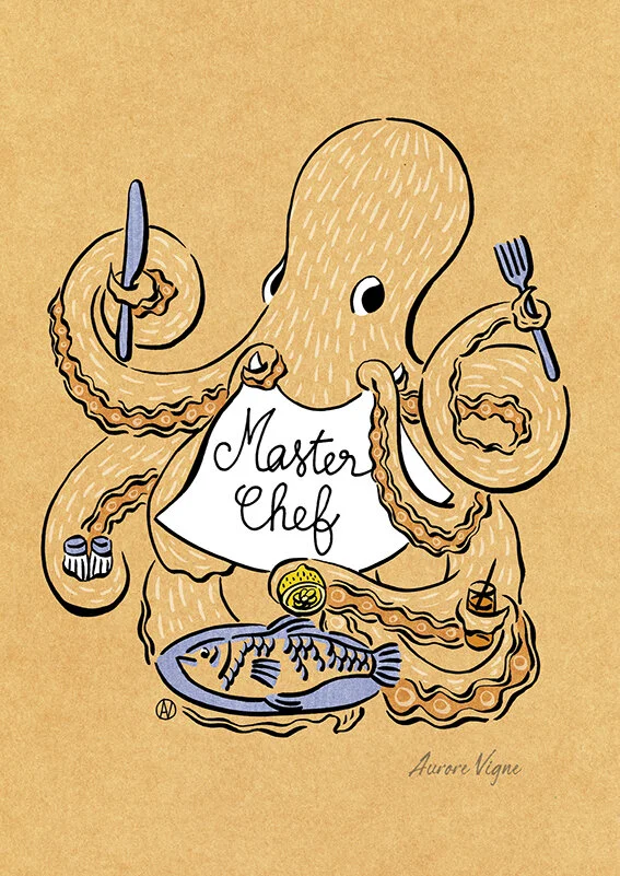 Master Chef

The art print features an octopus chef using his 8 tentacles to prepare a fish dish. This illustration is a sarcastic look at the popular television cooking shows and competition.
©AuroreVigne