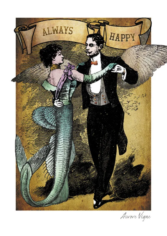 Always happy

The art print features a surrealist scene between 2 characters from the 19th century, a mermaid and a birdman, dancing…
It celebrates love and difference between two people who are both one of a kind.
This illustration comes from my col
