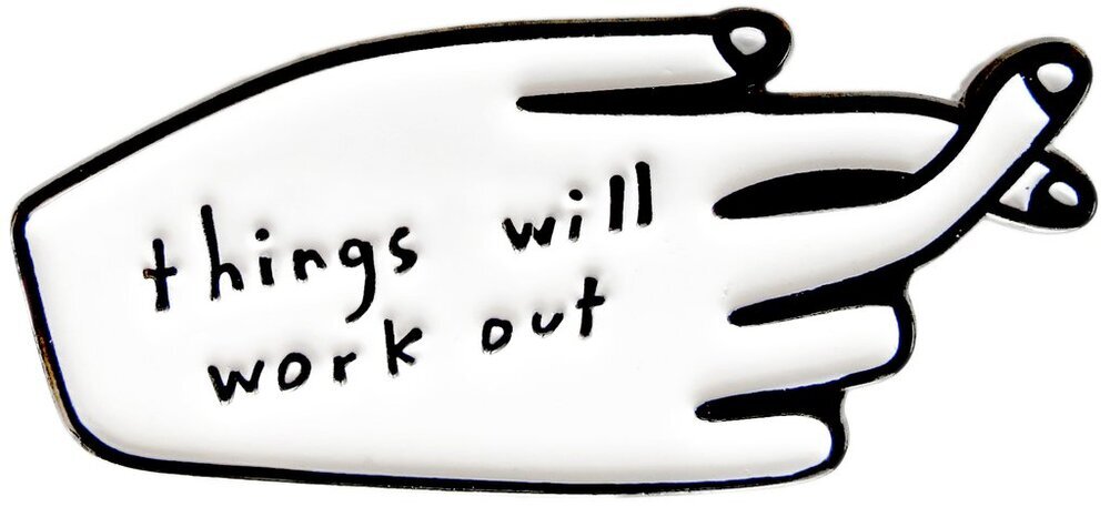 Things_Will_Work_Out_Pin_1024x1024.jpg