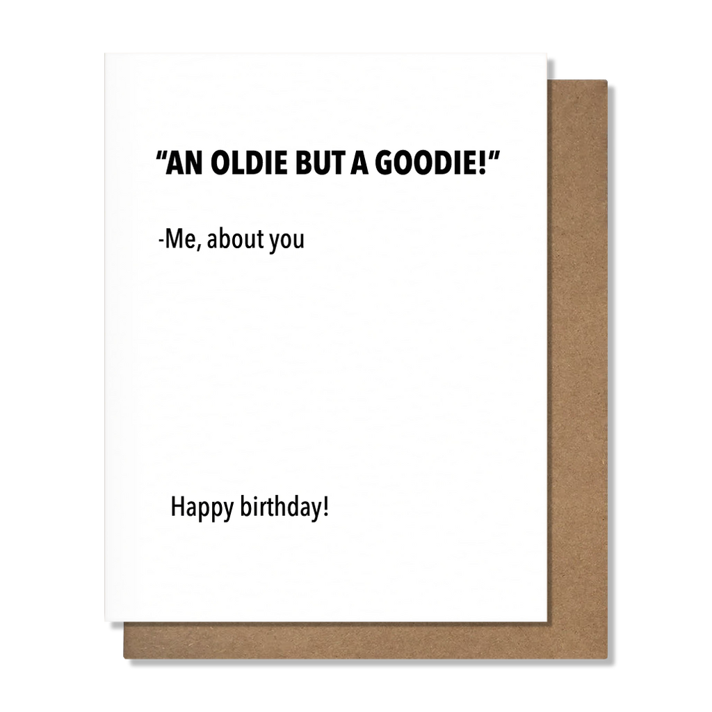 Pretty Alright Goods - Oldie But Goodie - Birthday Card