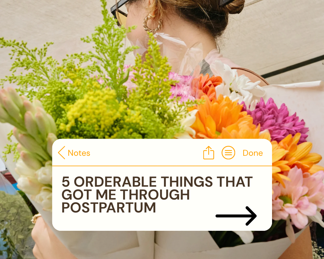 5 orderable (is that a word?) things that got me through postpartum