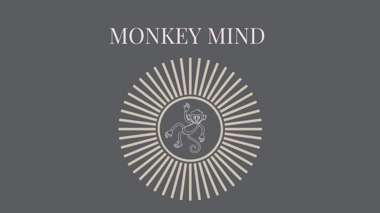 Step 2 : Monkey Mind
